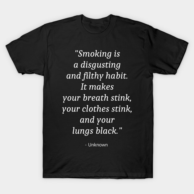 Quote About No Smoking T-Shirt by Fandie